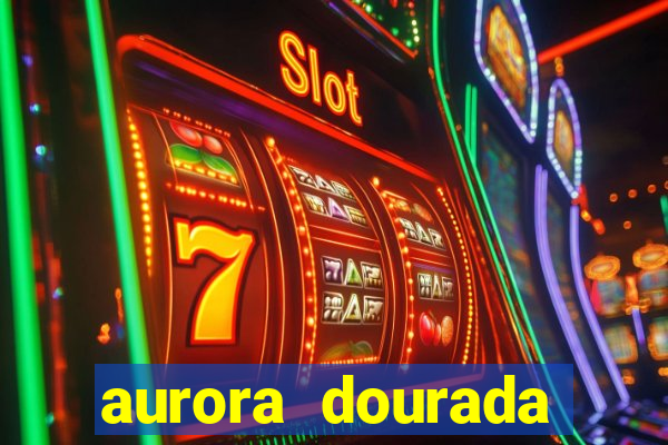 aurora dourada retorno pdf