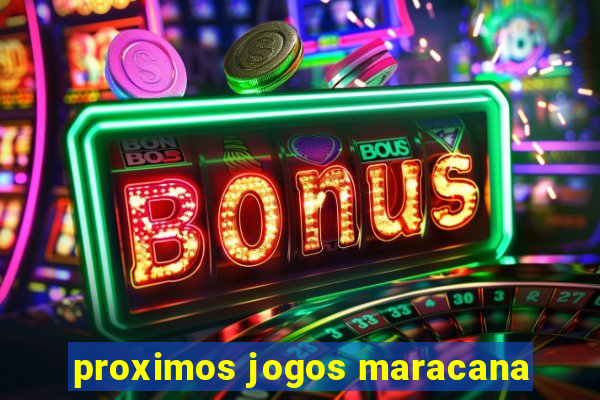 proximos jogos maracana