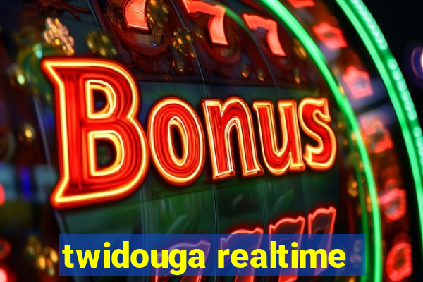 twidouga realtime