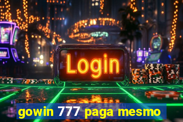 gowin 777 paga mesmo