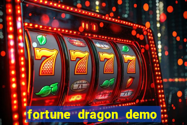 fortune dragon demo grátis com ganho certo