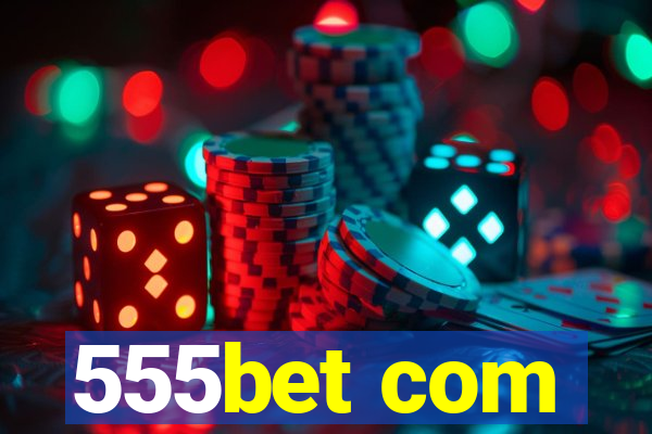 555bet com