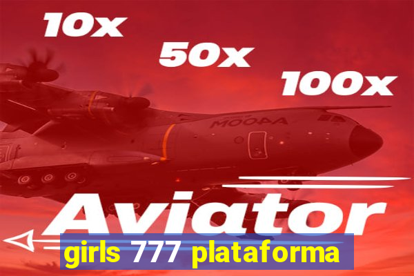 girls 777 plataforma