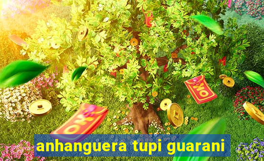 anhanguera tupi guarani