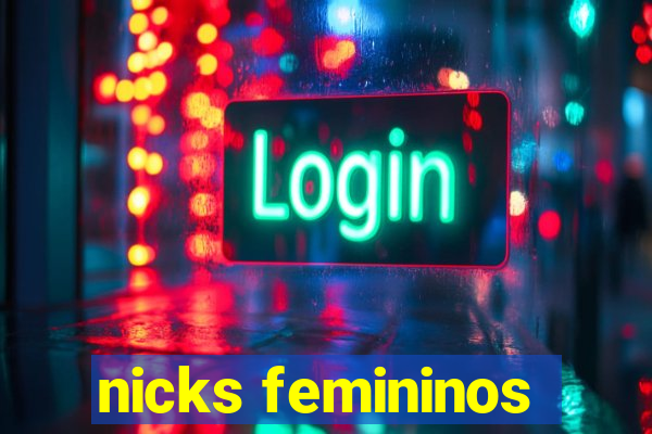 nicks femininos