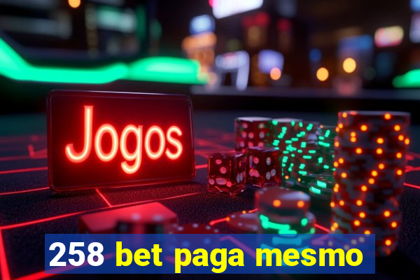 258 bet paga mesmo