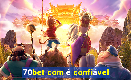 70bet com é confiável