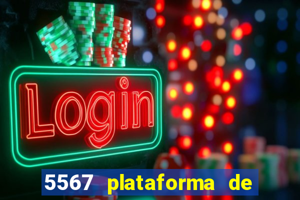 5567 plataforma de jogos login