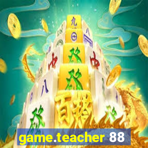 game.teacher 88