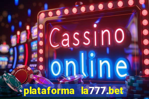 plataforma la777.bet é confiável