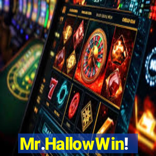 Mr.HallowWin!