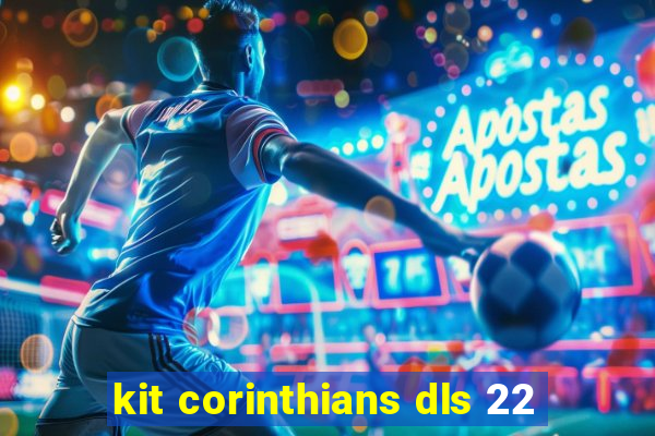 kit corinthians dls 22