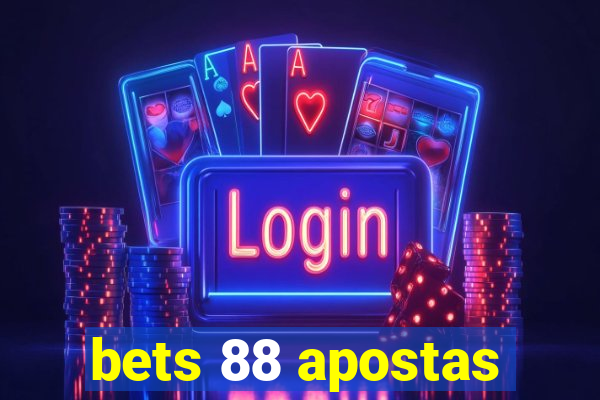 bets 88 apostas