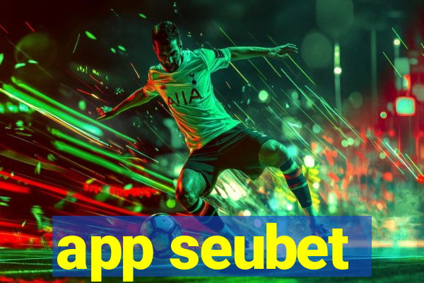 app seubet