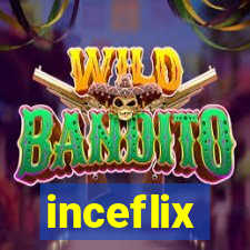 inceflix