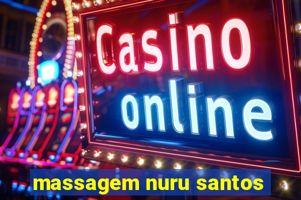 massagem nuru santos