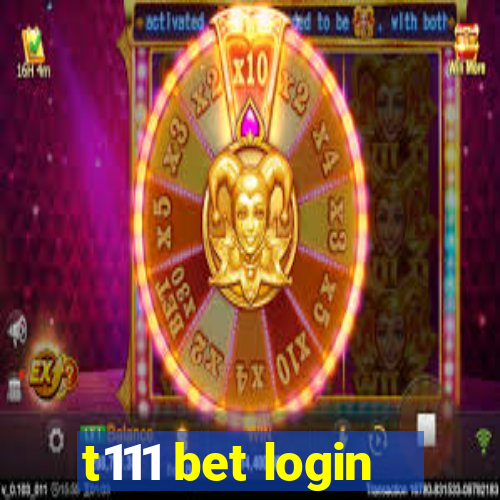 t111 bet login