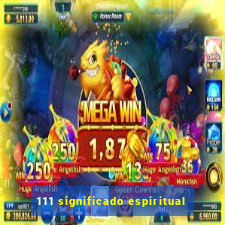 111 significado espiritual