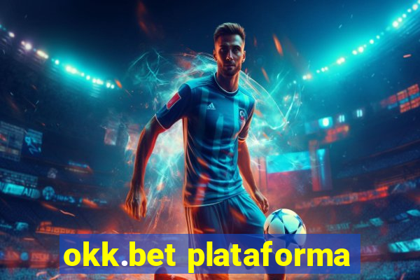 okk.bet plataforma