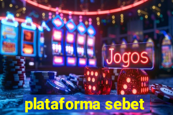 plataforma sebet