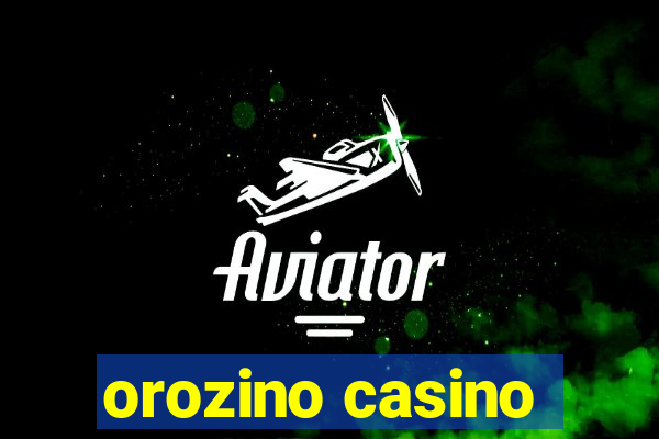 orozino casino