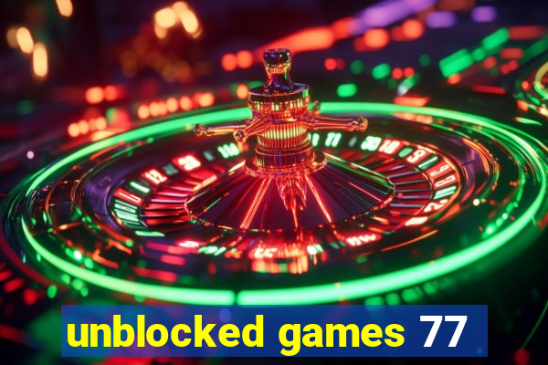 unblocked games 77