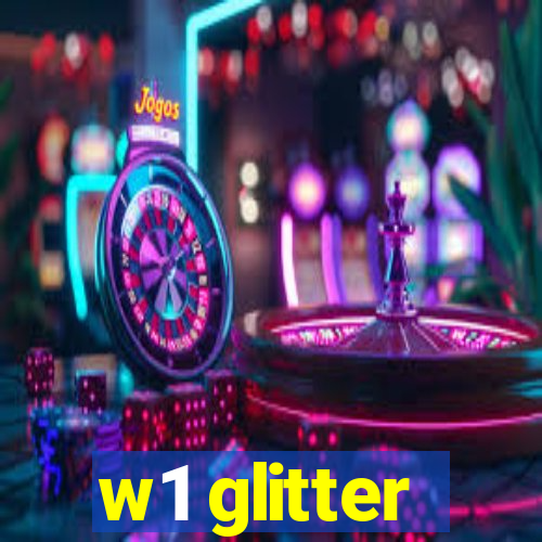 w1 glitter