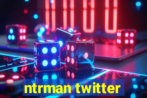 ntrman twitter