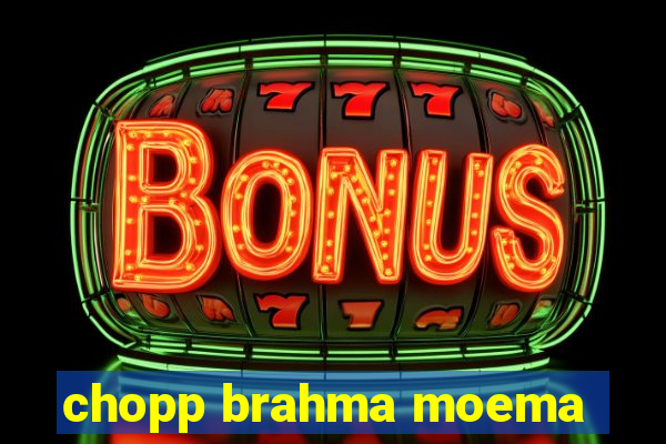 chopp brahma moema