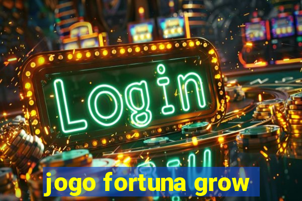 jogo fortuna grow