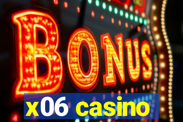 x06 casino