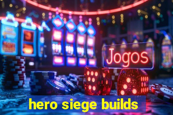 hero siege builds