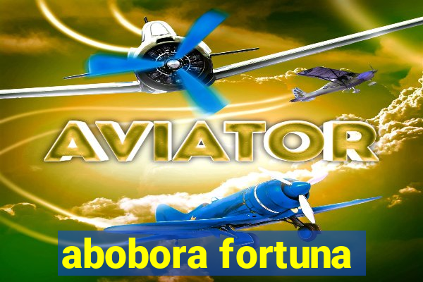 abobora fortuna