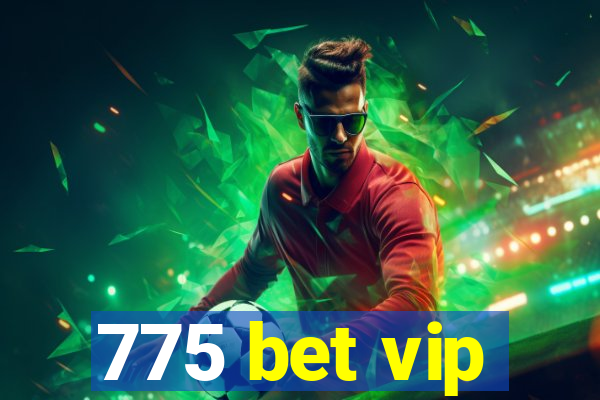 775 bet vip