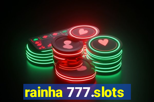 rainha 777.slots