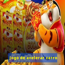 jogo de acelerar carro