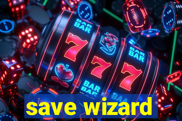 save wizard