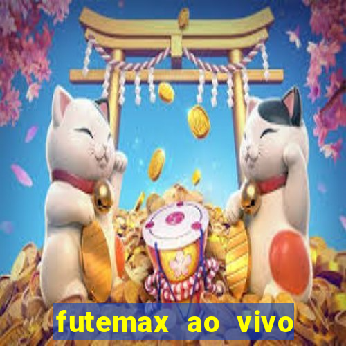 futemax ao vivo futebol ao vivo hoje