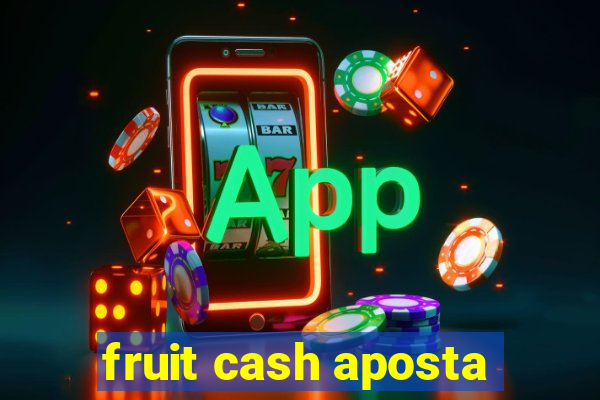 fruit cash aposta