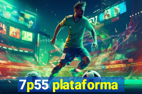 7p55 plataforma