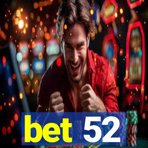 bet 52