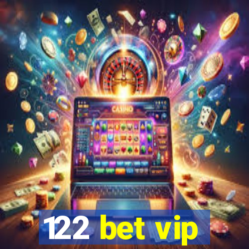 122 bet vip