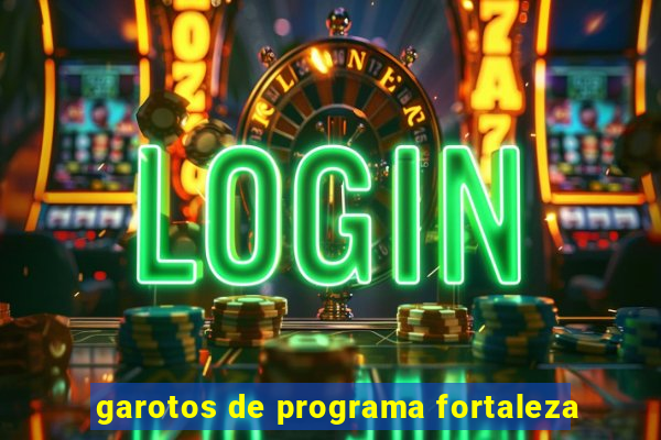 garotos de programa fortaleza