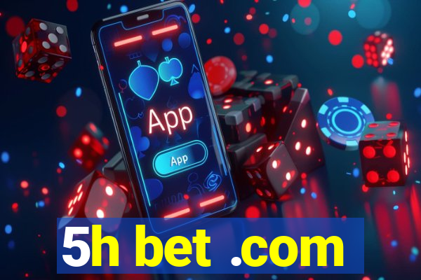 5h bet .com