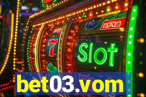 bet03.vom