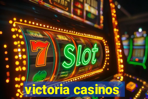 victoria casinos