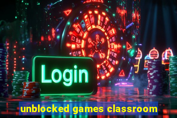 unblocked games classroom