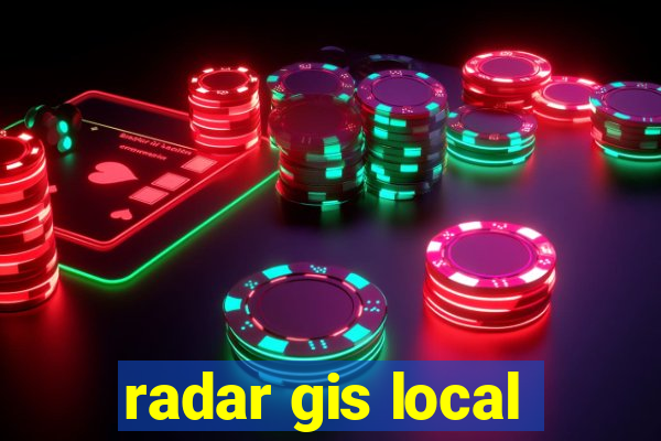 radar gis local