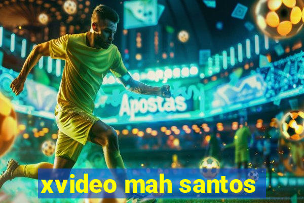 xvideo mah santos