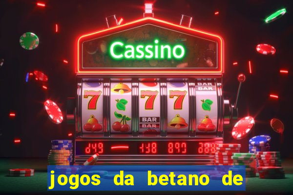 jogos da betano de 1 centavo